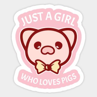 Just a girl who loves pigs Sticker